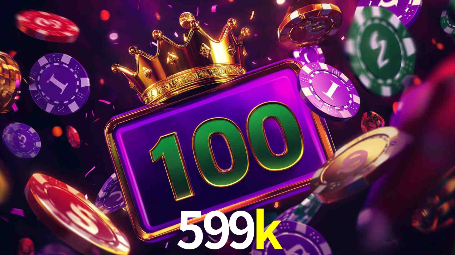 599k bet