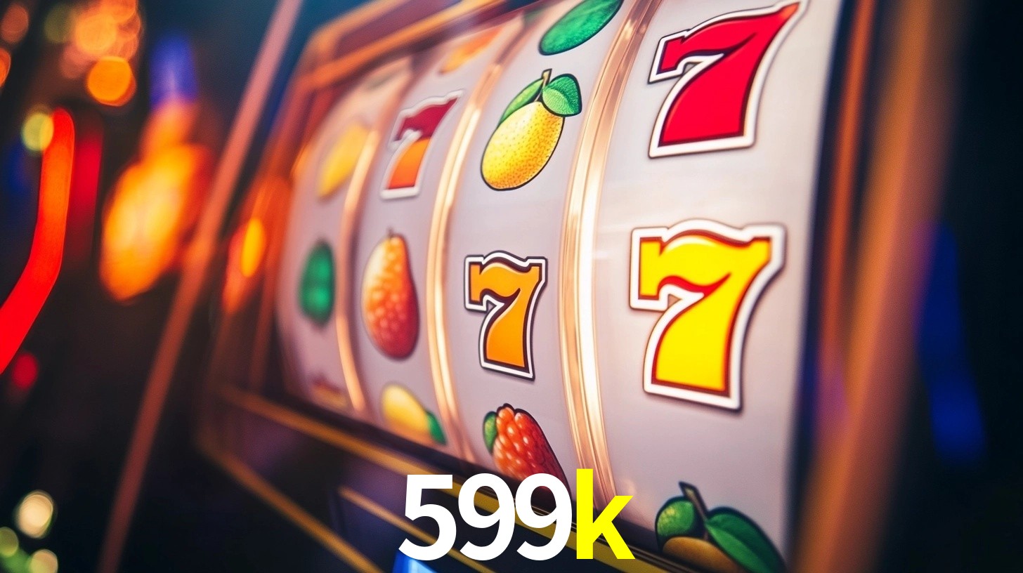 Sinta a adrenalina dos jogos de cassino com 599k